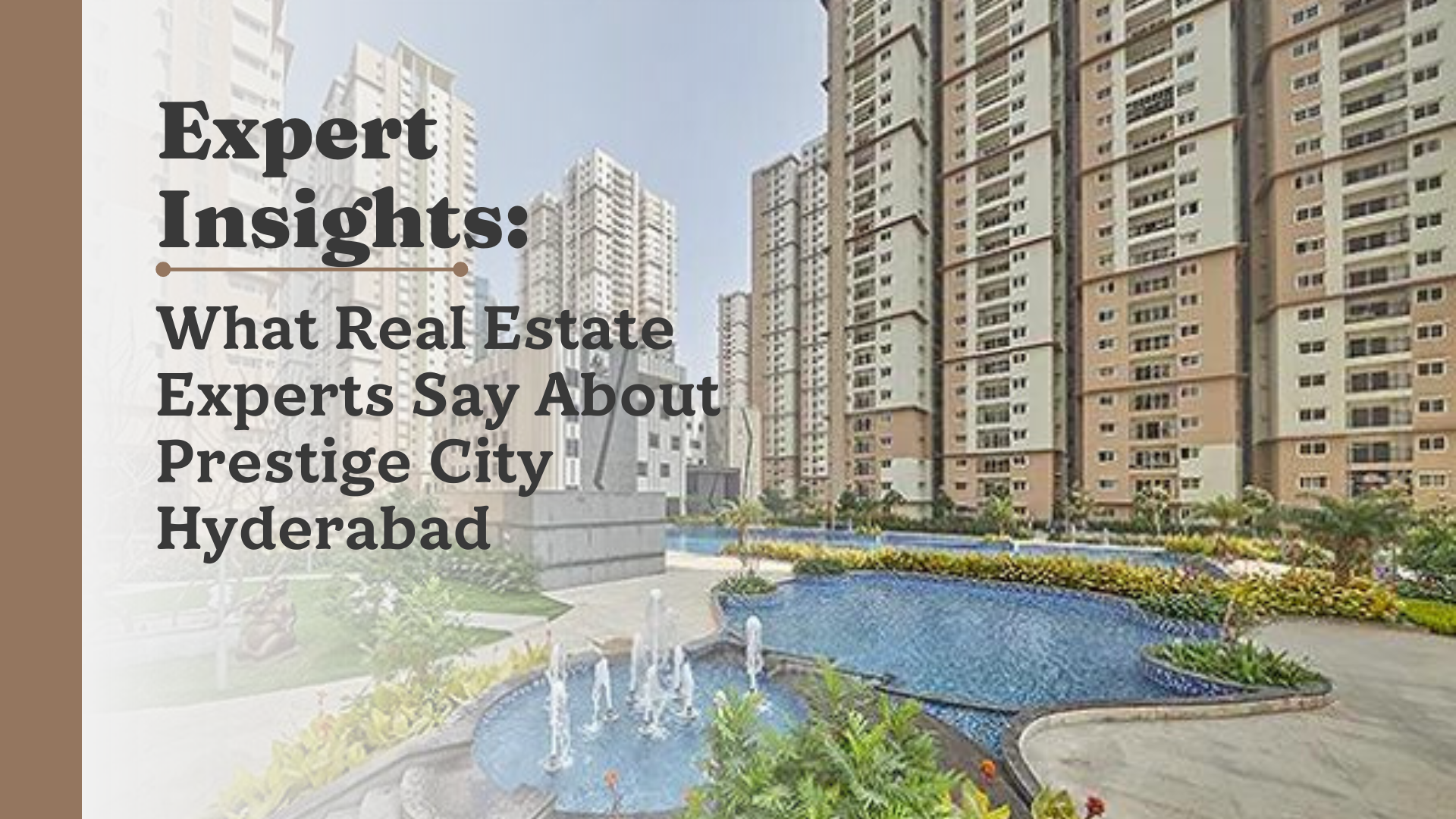 Expert Insights: What Real Estate Experts Say About Prestige City Hyderabad
